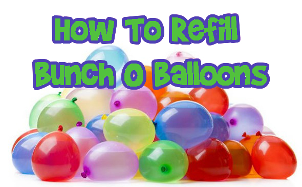 how-to-refill-bunch-o-balloons-without-spending-a-fortune