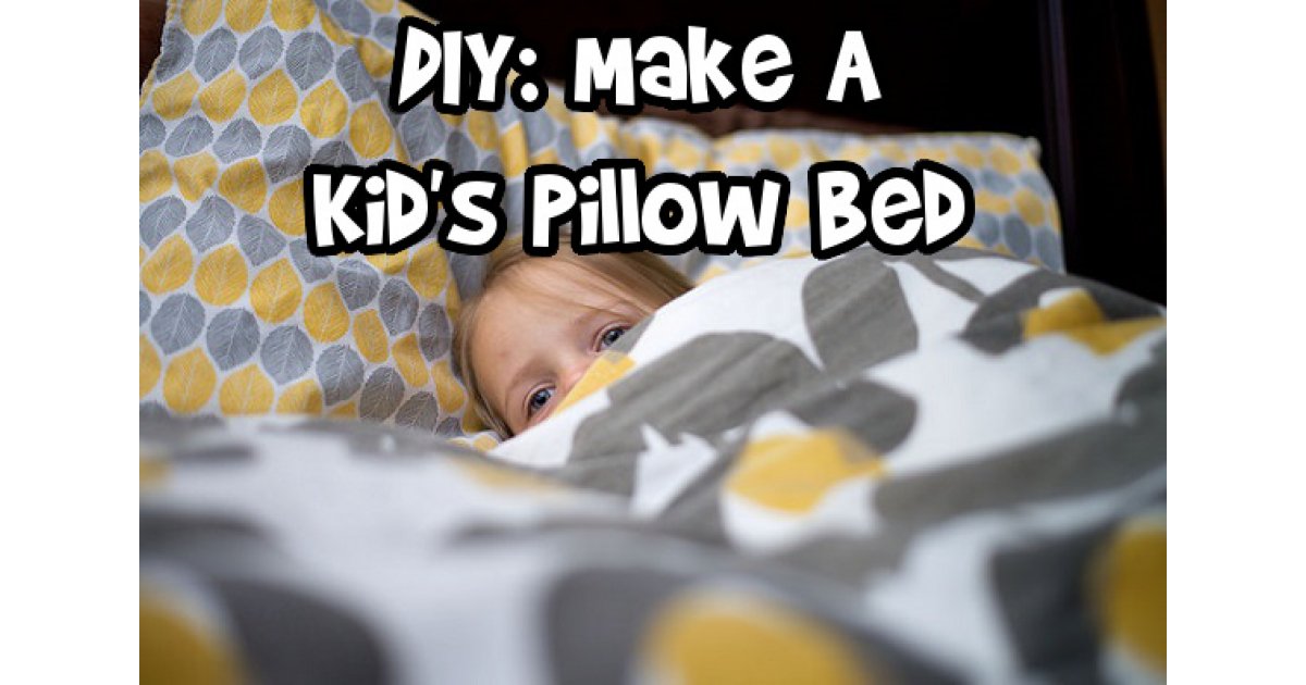 The cheap + EASY way to make a kids' PILLOW BED - It's Always Autumn